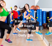 habits that can really change your daily life